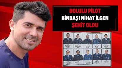 Bolulu Pilot Binbaşı Nihat İlgen şehit oldu