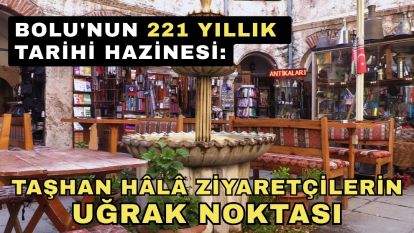 Bolu'nun 221 yıllık tarihi hazinesi: Taşhan hâlâ ziyaretçilerin uğrak noktası