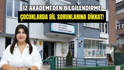 İZ AKADEMİ'DEN BİLGİLENDİRME… ÇOCUKLARDA DİL SORUNLARINA DİKKAT!
