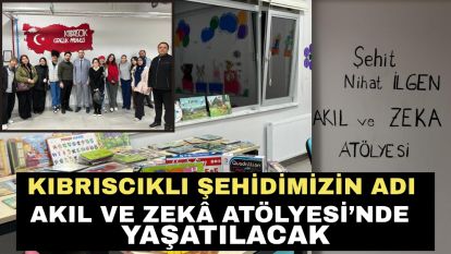 Kıbrıscıklı Şehidimizin Adı Akıl ve Zekâ Atölyesi'nde Yaşatılacak