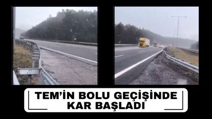 TEM'in Bolu geçişinde kar başladı