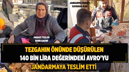 Tezgahın önünde düşürülen 140 bin lira değerindeki Avro'yu jandarmaya teslim etti