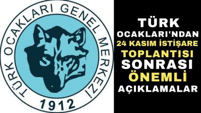 Türk Ocakları'ndan 24 Kasım İstişare Toplantısı Sonrası Önemli Açıklamalar