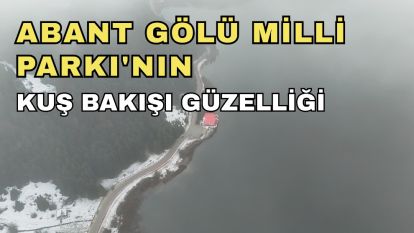 Abant Gölü Milli Parkı'nın kuş bakışı güzelliği