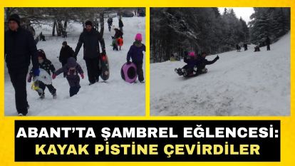 Abant'ta şambrel eğlencesi: Kayak pistine çevirdiler