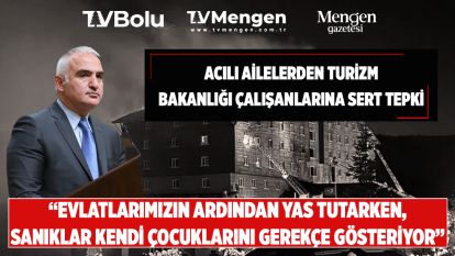 Acılı Ailelerden Turizm Bakanlığı çalışanlarına sert tepki ... “Evlatlarımızın ardından yas tutarken, sanıklar kendi çocuklarını gerekçe gösteriyor”