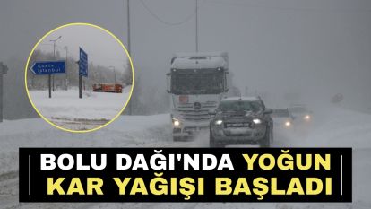Bolu Dağı'nda yoğun kar yağışı başladı