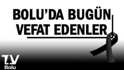 Bolu'da Bugün Vefat Edenler 31.12.2025