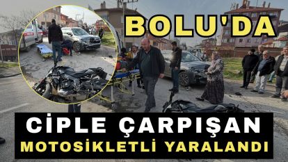 Bolu'da ciple çarpışan motosikletli yaralandı