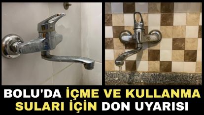 Bolu'da içme ve kullanma suları için don uyarısı