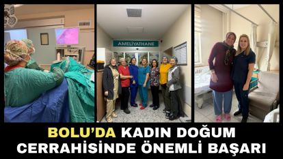 Bolu'da Kadın Doğum Cerrahisinde Önemli Başarı