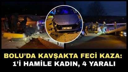 Bolu'da kavşakta feci kaza: 1'i hamile kadın, 4 yaralı
