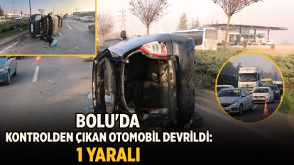 Bolu'da kontrolden çıkan otomobil devrildi: 1 yaralı