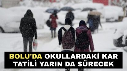 Bolu'da okullardaki kar tatili yarın da sürecek