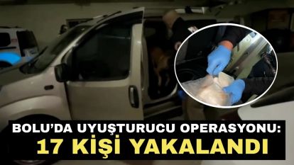 Bolu'da uyuşturucu operasyonu: 17 kişi yakalandı