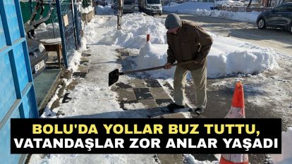 Bolu'da yollar buz tuttu, vatandaşlar zor anlar yaşadı