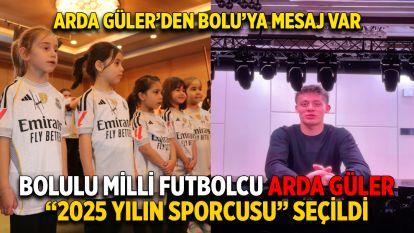 Bolulu Milli futbolcu Arda Güler “2025 Yılın Sporcusu” seçildi