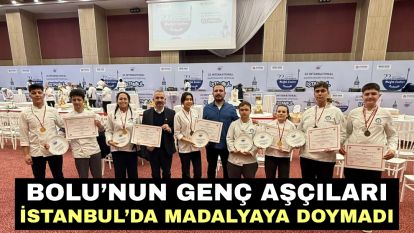 Bolu'nun genç aşçıları İstanbul'da madalyaya doymadı