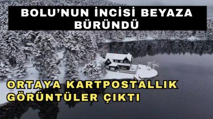 Bolu'nun incisi beyaza büründü, ortaya kartpostallık görüntüler çıktı