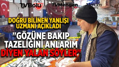 Doğru bilinen yanlışı uzmanı açıkladı: "Gözüne bakıp tazeliğini anlarım diyen yalan söyler"