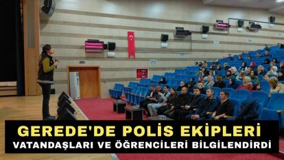 Gerede'de polis ekipleri vatandaşları ve öğrencileri bilgilendirdi