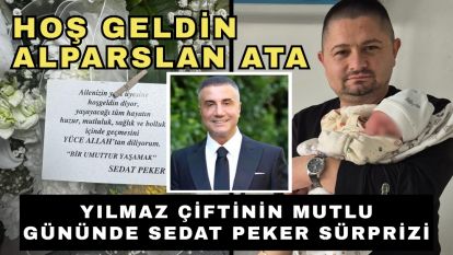 Hoş Geldin Alparslan Ata...Yılmaz Çiftinin Mutlu Gününde Sedat Peker Sürprizi