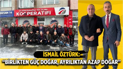 İsmail Öztürk: “Birlikten güç doğar, ayrılıktan azap doğar”