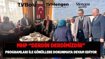MHP “DERDİN DERDİMİZDİR” PROGRAMLARI İLE GÖNÜLLERE DOKUNMAYA DEVAM EDİYOR.
