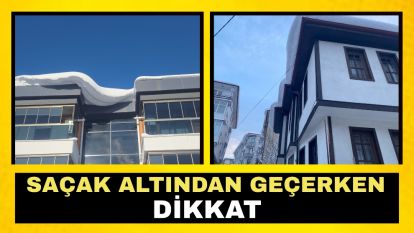 Saçak altından geçerken dikkat