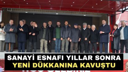 Sanayi Esnafı Yıllar Sonra Yeni Dükkanına Kavuştu
