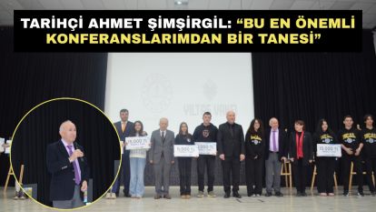 Tarihçi Ahmet Şimşirgil: “Bu en önemli konferanslarımdan bir tanesi”