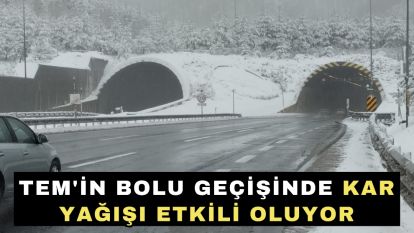 TEM'in Bolu geçişinde kar yağışı etkili oluyor