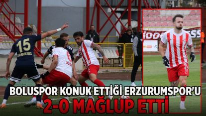 Boluspor konuk ettiği Erzurumspor'u  2-0 mağlup etti