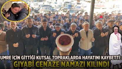 Umre için gittiği kutsal topraklarda hayatını kaybetti: Gıyabi cenaze namazı kılındı