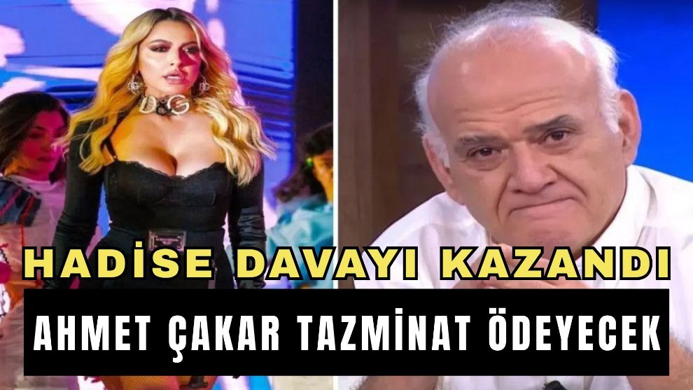 Hadise davayı kazandı, Ahmet Çakar tazminat ödeyecek