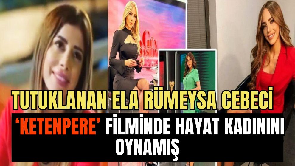 Tutuklanan Ela Rümeysa Cebeci ‘Ketenpere' filminde hayat kadınını oynamış