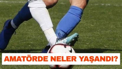 Amatörde Neler Yaşandı?
