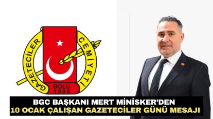 BGC Başkanı Mert Minisker'den 10 Ocak Çalışan Gazeteciler Günü Mesajı