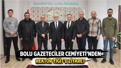 Bolu Gazeteciler Cemiyeti'nden Rektör Yiğit'e Ziyaret