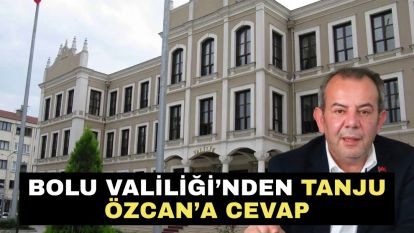 Bolu Valiliği'nden Tanju Özcan'a cevap