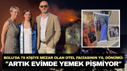 Bolu'da 78 kişiye mezar olan otel faciasının yıl dönümü: "Artık evimde yemek pişmiyor"