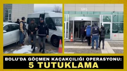 Bolu'da göçmen kaçakçılığı operasyonu: 5 tutuklama