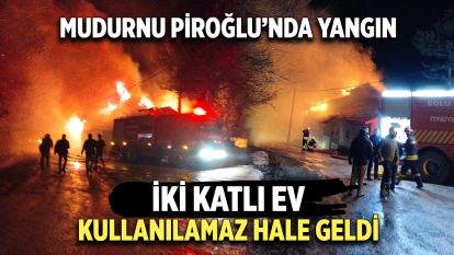 Bolu'da iki katlı ev alevlere teslim oldu