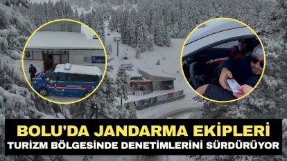 Bolu'da jandarma ekipleri turizm bölgesinde denetimlerini sürdürüyor