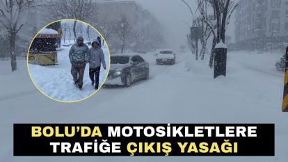 Bolu'da motosikletlere trafiğe çıkış yasağı