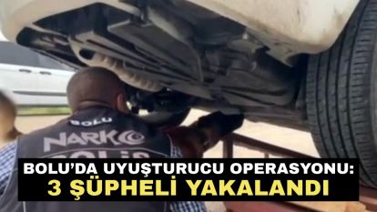 Bolu'da uyuşturucu operasyonu: 3 şüpheli yakalandı