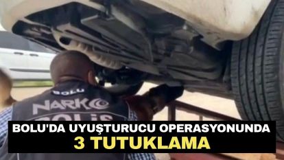 Bolu'da uyuşturucu operasyonunda 3 tutuklama