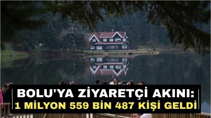 Bolu'ya ziyaretçi akını: 1 milyon 559 bin 487 kişi geldi