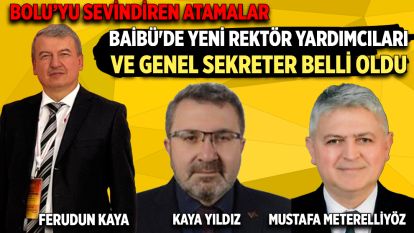 Bolu'yu sevindiren atamalar...  BAİBÜ'de yeni rektör yardımcıları ve genel sekreter belli oldu