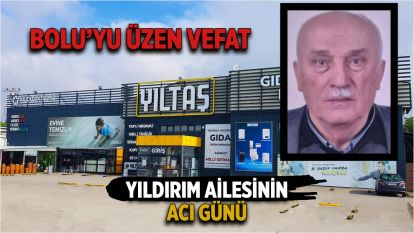Bolu'yu Üzen Vefat:  Yıldırım Ailesinin Acı Günü